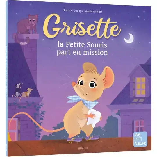 Grisette, la petite souris part en mission - AUZOU