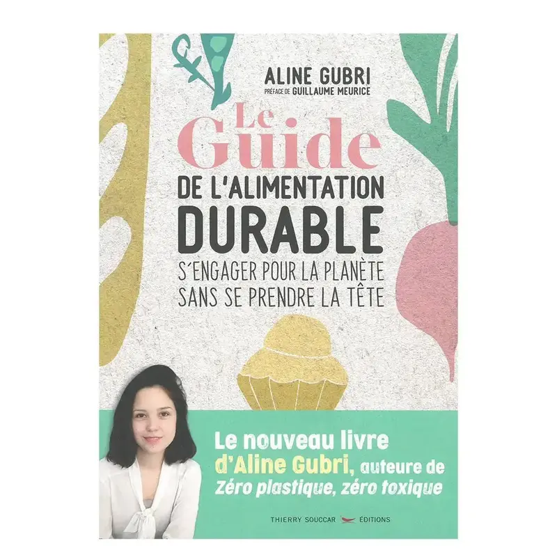 Le guide de l'alimentation durable - Aline Gubri