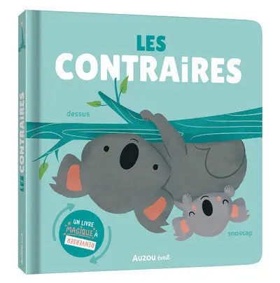 Les contraires – livre magique à retourner dès 1 an