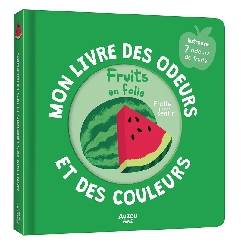 Mon livre des odeurs et des couleurs | Fruits en folie