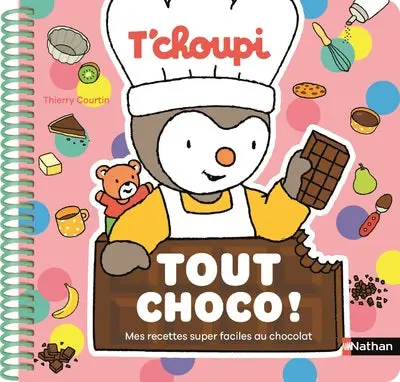 T’Choupi – Mes recettes super faciles au chocolat dès 2 ans